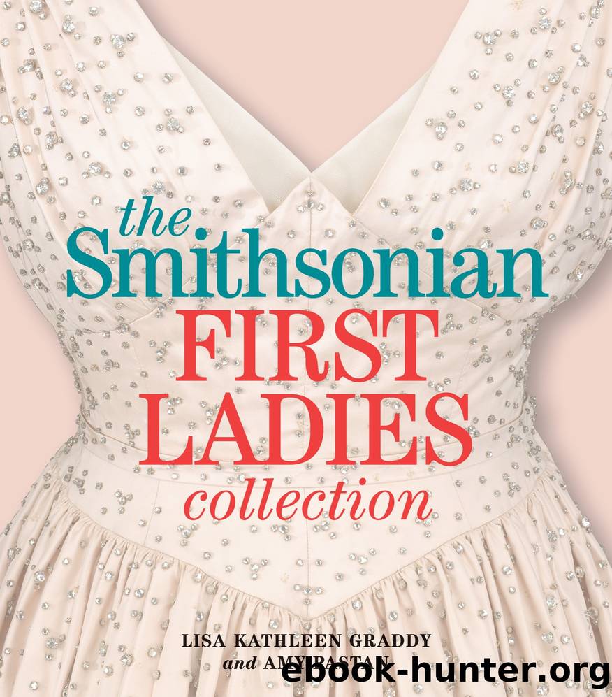 The Smithsonian First Ladies Collection by Lisa Kathleen Graddy & Amy Pastan