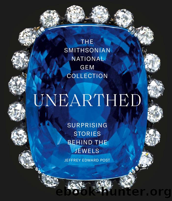 The Smithsonian National Gem Collection: Unearthed by Jeffrey Edward Post