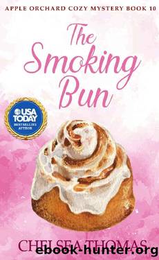 The Smoking Bun (Apple Orchard Cozy Mystery Book 10) by Chelsea Thomas