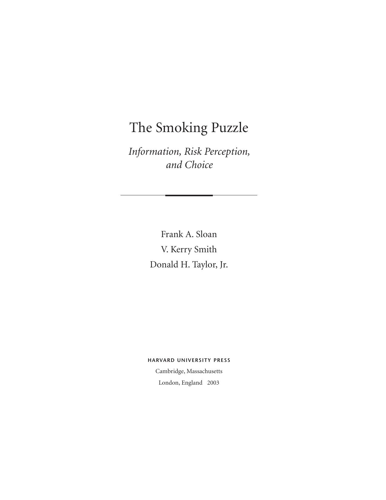 The Smoking Puzzle: Information, Risk Perception, and Choice by Frank A. Sloan V. Kerry Smith Donald H. Jr. Taylor