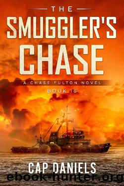 The Smuggler's Chase: A Chase Fulton Novel (Chase Fulton Novels Book 16) by Cap Daniels
