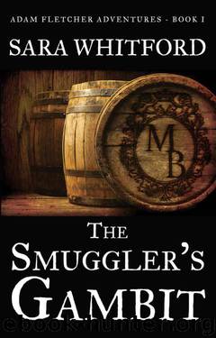 The Smuggler's Gambit (Adam Fletcher Adventure Series Book 1) by Sara Whitford