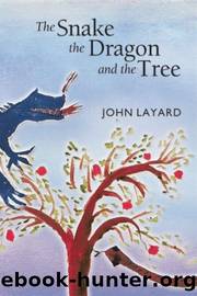 The Snake, The Dragon and The Tree by Layard John