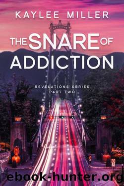 The Snare of Addiction: A Dark Romantic Suspense Novel (Revelations Series Book 2) by Kaylee Miller