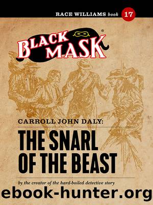 The Snarl of the Beast by Carroll John Daly