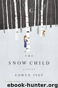 The Snow Child by Eowyn Ivey