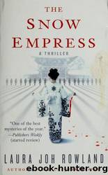 The Snow Empress by Rowland Laura Joh