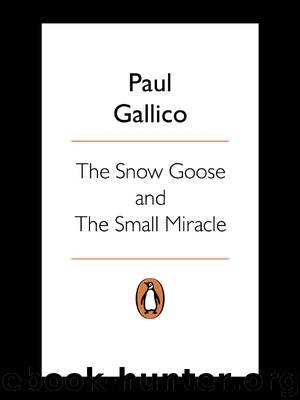 The Snow Goose and the Small Miracle by Paul Gallico