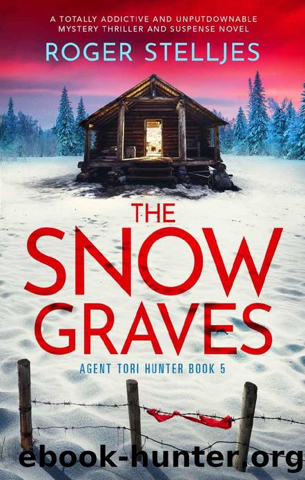 The Snow Graves: A totally addictive and unputdownable mystery thriller and suspense novel (Agent Tori Hunter Book 5) by Roger Stelljes