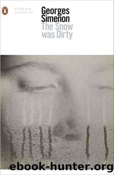 The Snow Was Dirty (Penguin Classics) by Georges Simenon