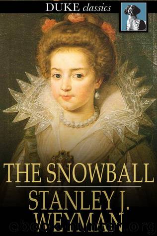 The Snowball by Stanley John Weyman