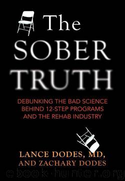 The Sober Truth: Debunking the Bad Science Behind 12-Step Programs and the Rehab Industry by Dodes Lance & Dodes Zachary