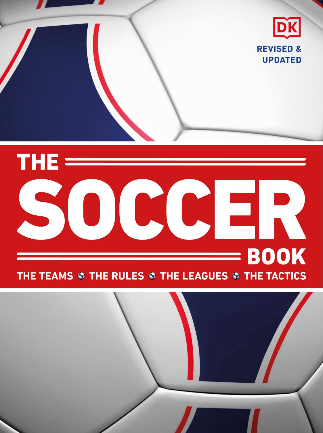 The Soccer Book: The Teams, the Rules, the Leagues, the Tactics by DK