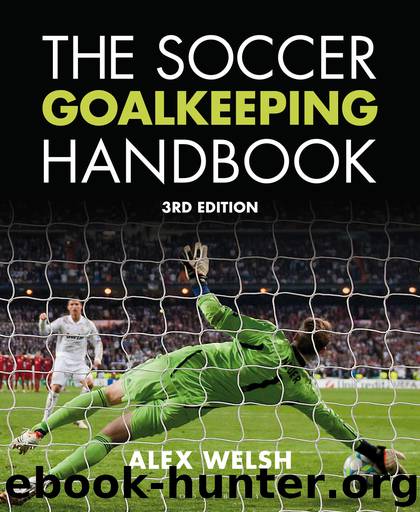 The Soccer Goalkeeping Handbook by Alex Welsh