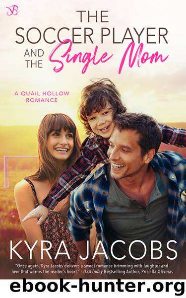 The Soccer Player and the Single Mom (Quail Hollow) by Kyra Jacobs