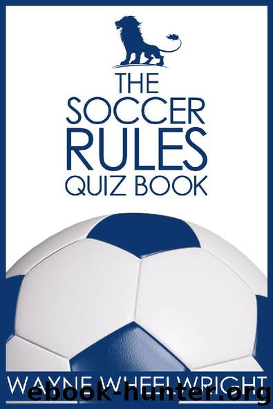 The Soccer Rules Quiz Book by Wayne Wheelwright