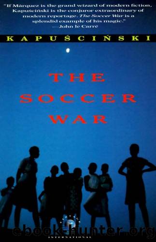 The Soccer War by Kapuściński Ryszard