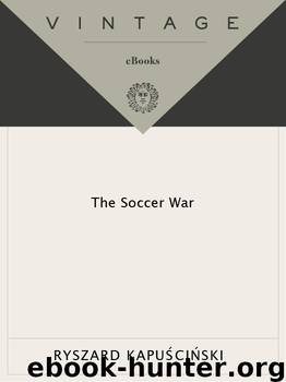 The Soccer War by Ryszard Kapuscinski