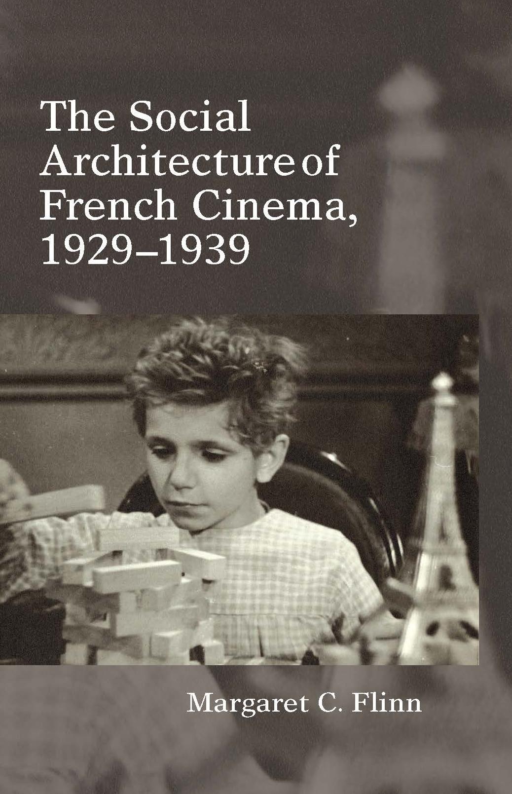 The Social Architecture of French Cinema : 1929-1939 by Margaret C. Flinn