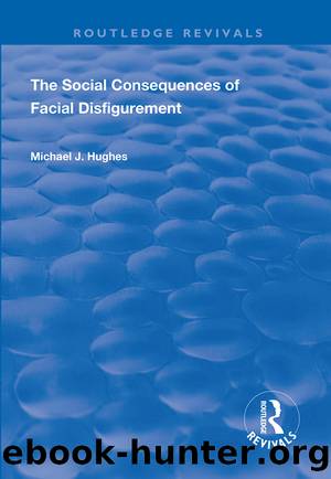 The Social Consequences of Facial Disfigurement by Michael J. Hughes