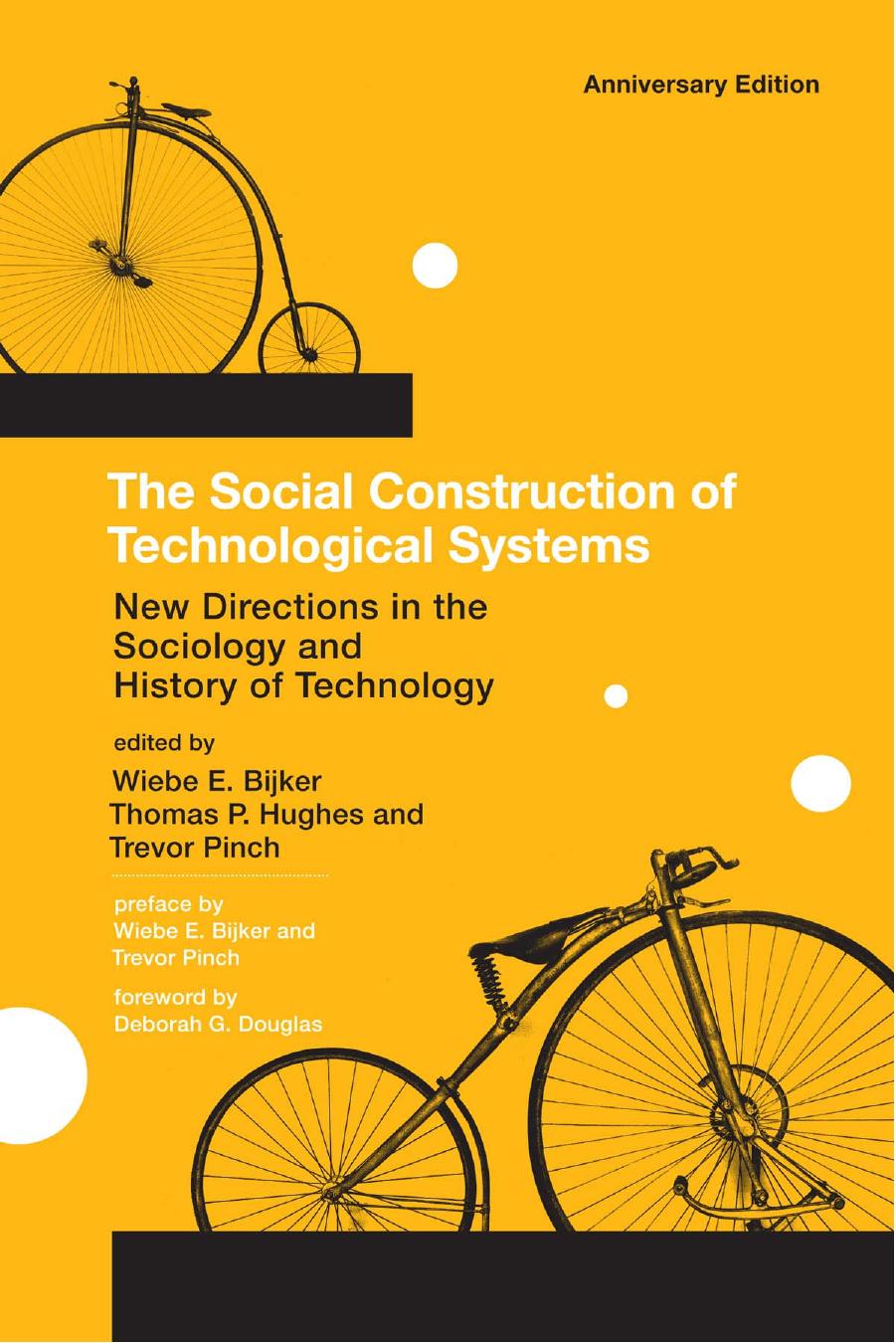 The Social Construction of Technological Systems: New Directions in the Sociology and History of Technology by Wiebe E. Bijker Thomas P. Hughes Trevor Pinch (eds.)