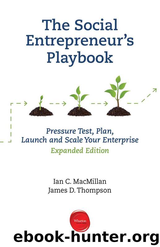 The Social Entrepreneur's Playbook, Expanded Edition: Pressure Test, Plan, Launch and Scale Your Social Enterprise by Ian C. MacMillan & James D. Thompson