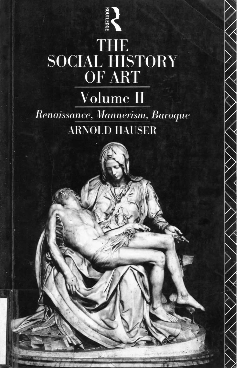 The Social History of Art Vol 2 by Renaissance Mannerism Baroque