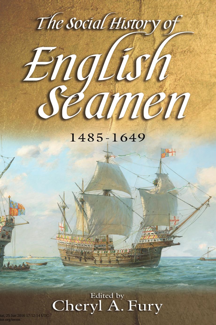 The Social History of English Seamen, 1485-1649 by Cheryl A. Fury (ed.)