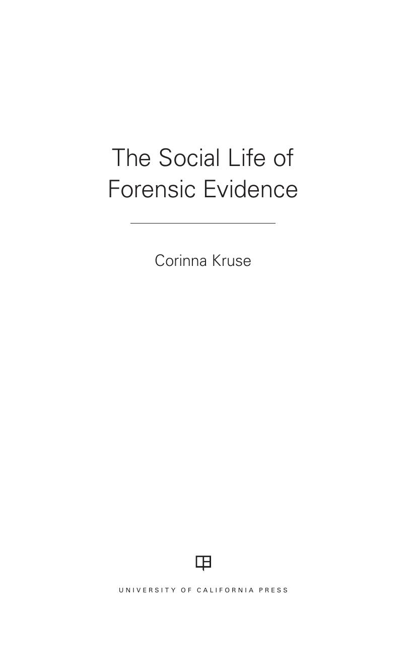 The Social Life of Forensic Evidence by Corinna Kruse