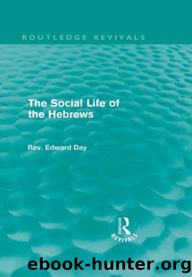The Social Life of the Hebrews (Routledge Revivals) by Edward Day