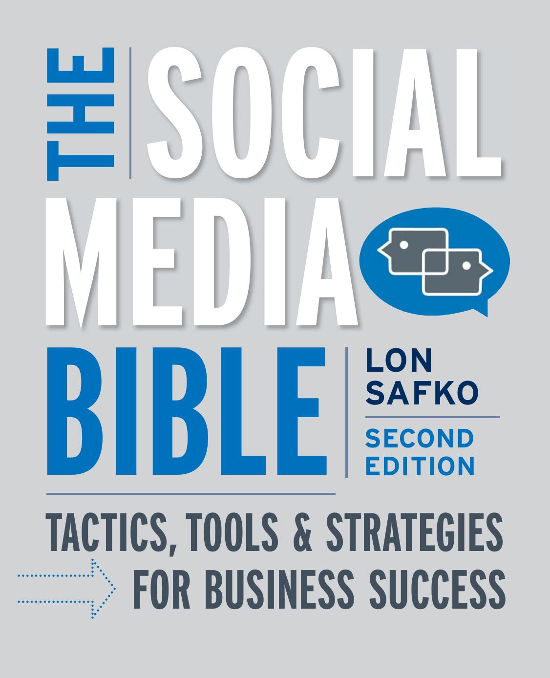 The Social Media Bible: Tactics, Tools, and Strategies for Business Success, Second Edition by Lon Safko
