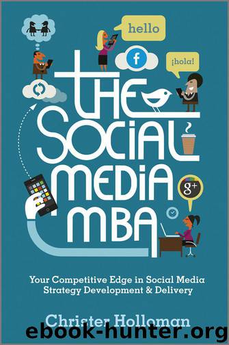 The Social Media MBA: Your Competitive Edge in Social Media Strategy Development and Delivery by Christer Holloman