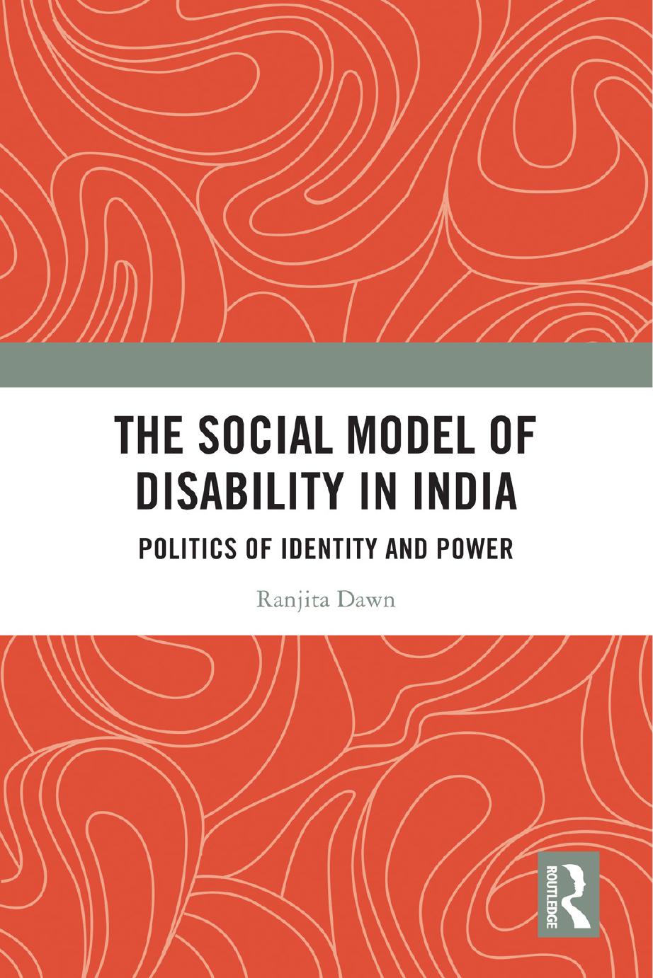The Social Model of Disability In India: Politics of Identity and Power by Ranjita Dawn