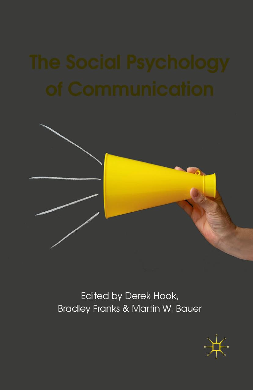 The Social Psychology of Communication by Derek Hook Bradley Franks Martin W. Bauer (eds.)