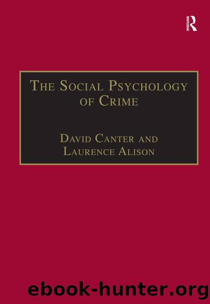 The Social Psychology of Crime by Laurence Alison David Canter
