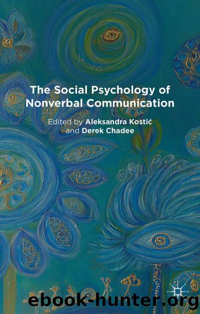 The Social Psychology of Nonverbal Communication by Aleksandra KostiÄ and Derek Chadee by Unknown