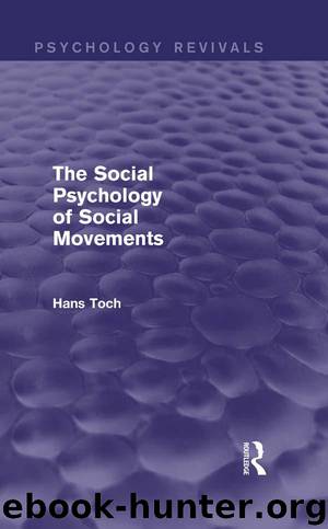 The Social Psychology of Social Movements (Psychology Revivals) by Hans Toch