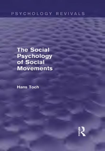 The Social Psychology of Social Movements by Toch Hans