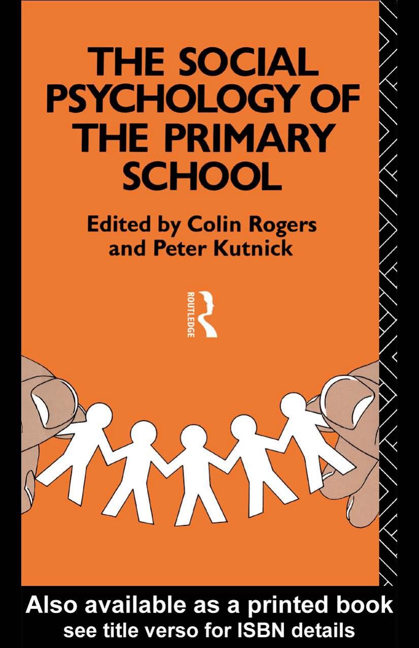 The Social Psychology of the Primary School by Colin Rogers Peter Kutnick