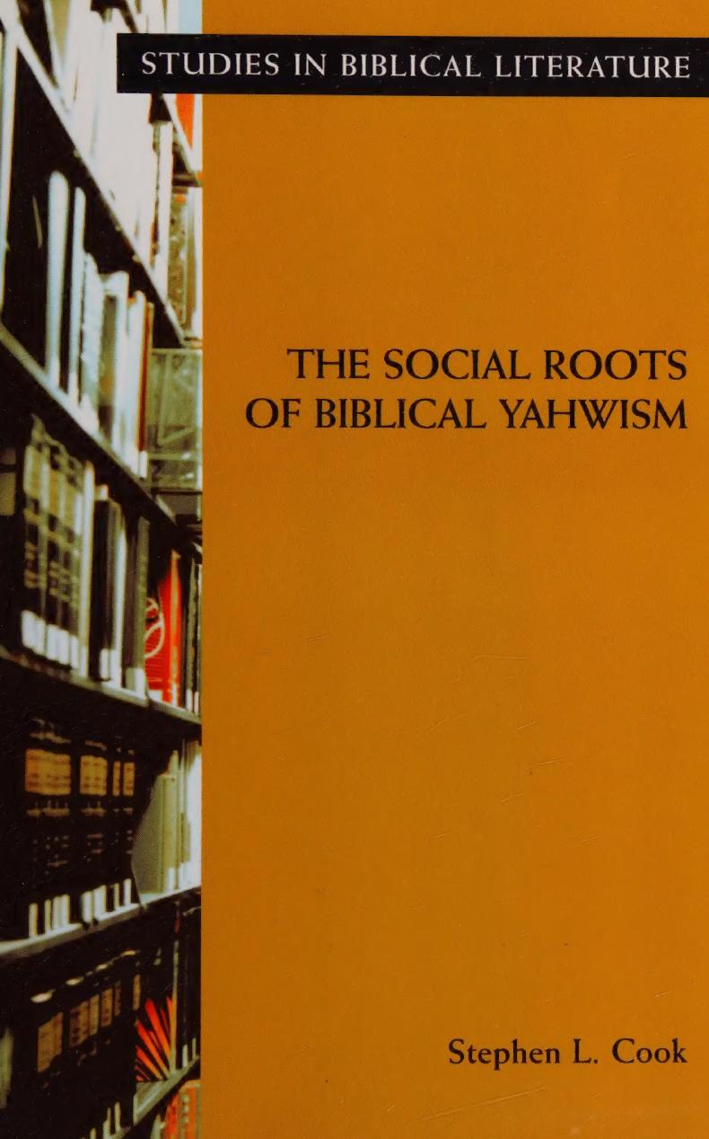 The Social Roots Of Biblical Yahwism by Stephen L. Cook