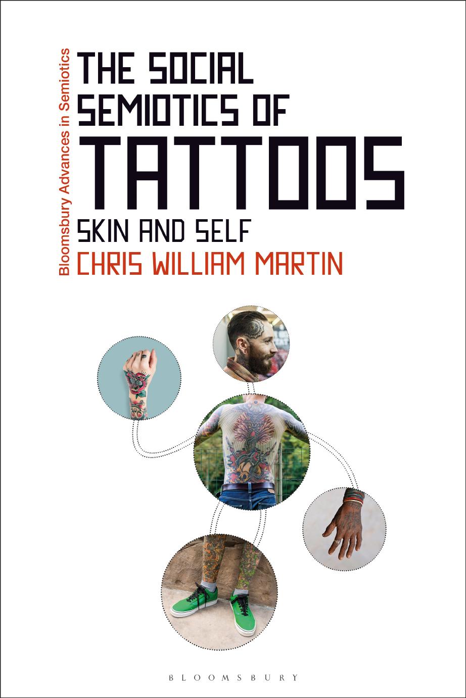 The Social Semiotics of Tattoos: Skin and Self by Chris William Martin
