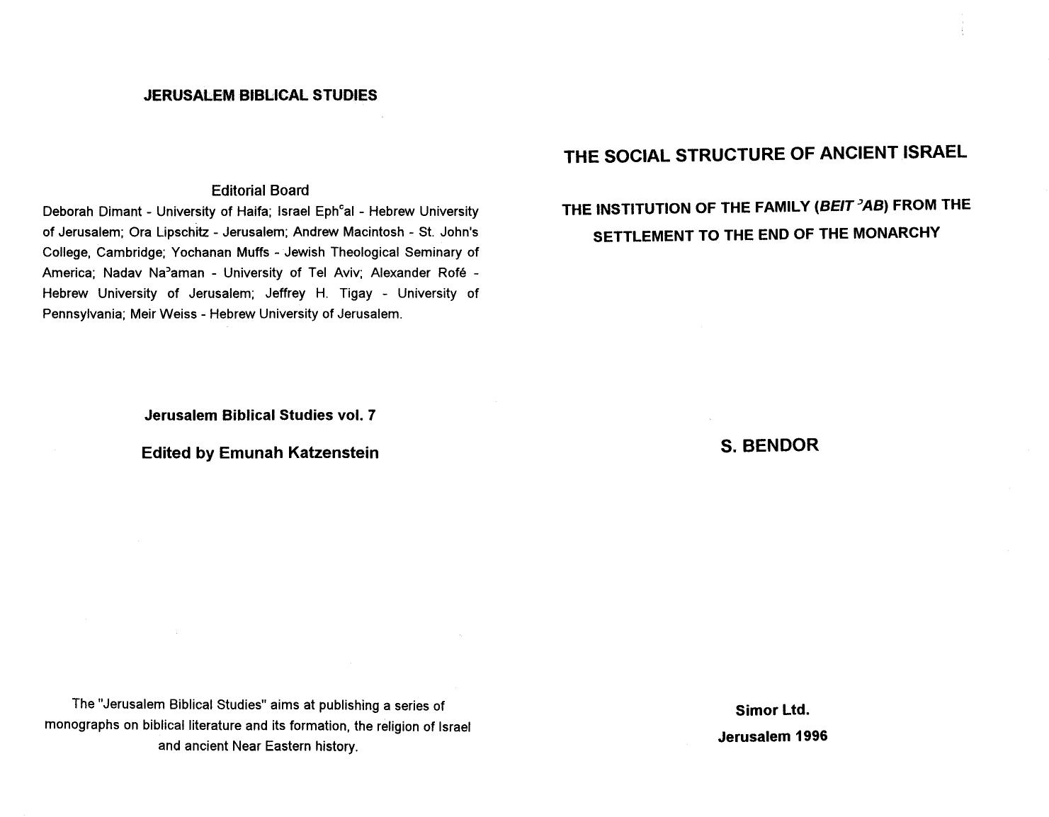 The Social Structure of Ancient Israel: The Institution of the Family (beit âab) from the Settlement to the End of the Monarchy by Shunya Bendor
