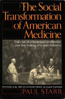 The Social Transformation of American Medicine by Paul Starr