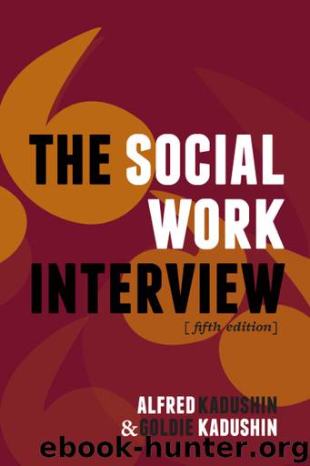 The Social Work Interview by Alfred Kadushin