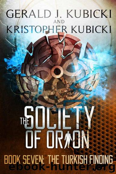 The Society of Orion Book #7: The Turkish Findings (Colton Banyon Mystery 21) by Kubicki Gerald J. & Kubicki Kristopher