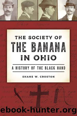 The Society of the Banana in Ohio: a History of the Black Hand by Shane W. Croston