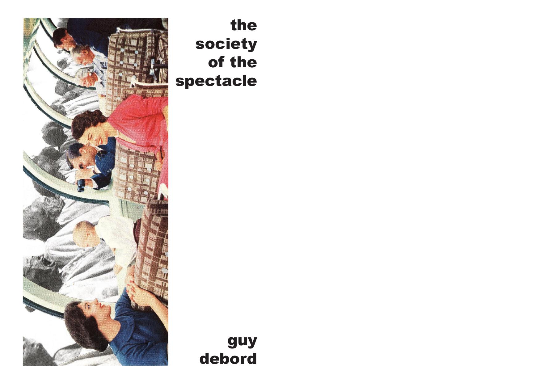 The Society of the Spectacle by Guy Debord Donald Nicholson-Smith