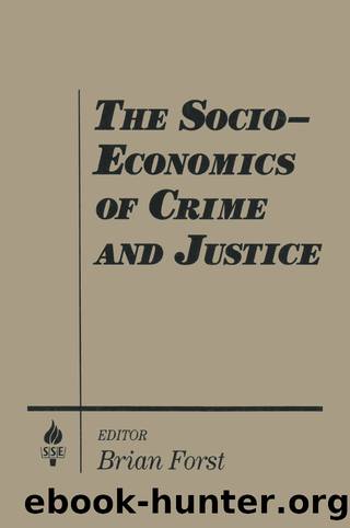 The Socio-Economics of Crime and Justice by Brian Forst