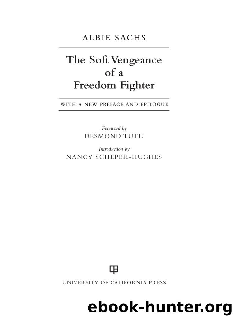 The Soft Vengeance of a Freedom Fighter by Albie Sachs