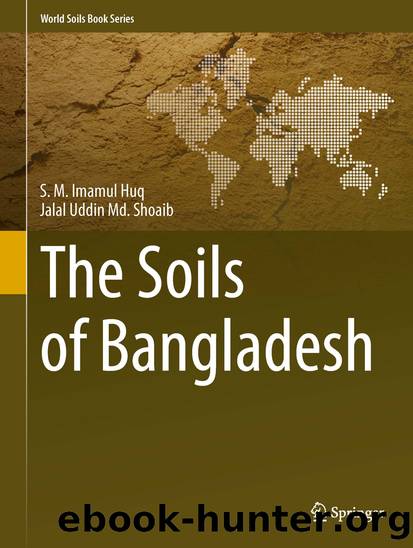 The Soils of Bangladesh by S.M. Imamul Huq & Jalal Uddin Md. Shoaib